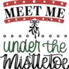 SVG Meet Me Under the Mistletoe Thumbnail