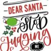 SVG Dear Santa Stop Judging Me Thumbnail