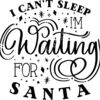 SVG I cant Sleep Im Waiting for Santa Thumbnail